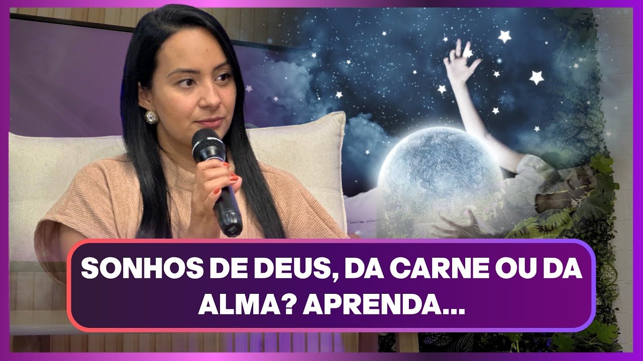 COMO DIFERENCIAR SONHOS DE DEUS, DA CARNE OU DA ALMA | Pr. Lorena Sabino