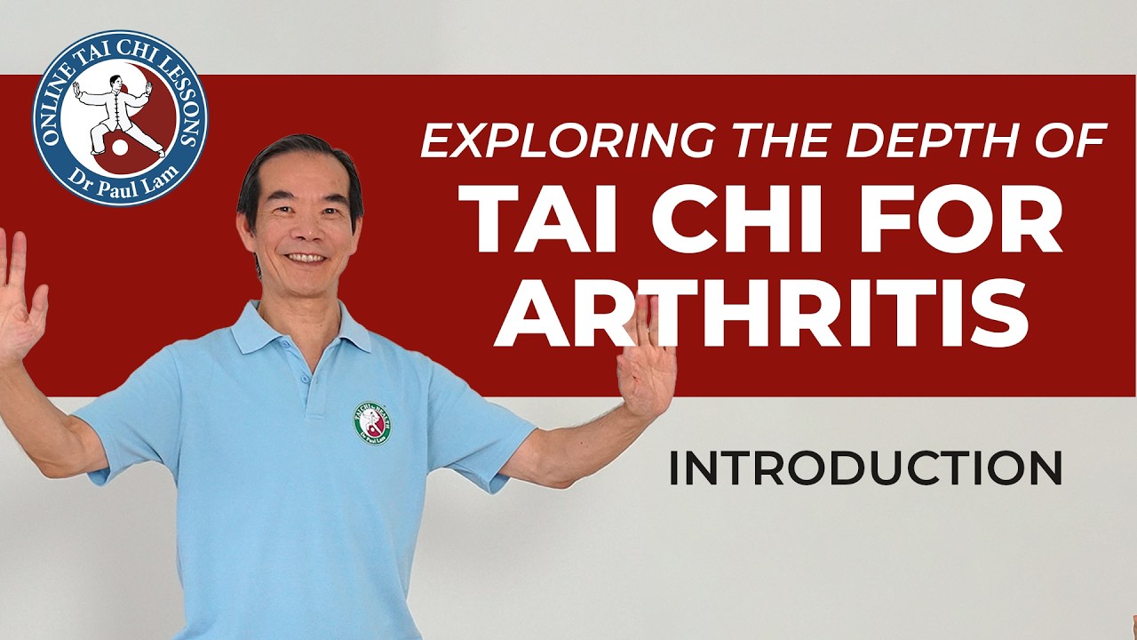 Exploring the Depth of Tai Chi for Arthritis by Dr Paul Lam: Introduction Video Exploring the Depth of Tai Chi for Arthritis by Dr Paul Lam: Introduction Video