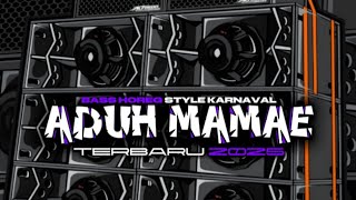 DJ ADUH MAMAE TERBARU BASS HOREG STYLE KARNAVAL 
