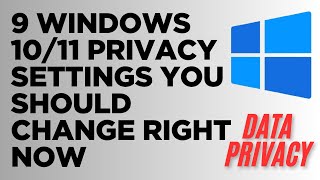 9 Windows 1110 Privacy Settings You Should Change Right Now Data Privacy And Security Techtips
