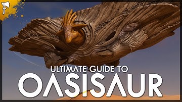 Ultimate Guide to the OASISAUR - ARK Survival Ascended