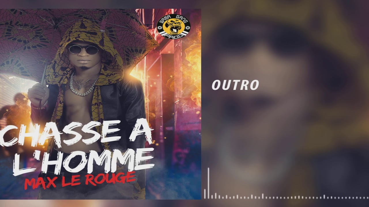 Max Le Rouge - Outro (Audio Officiel)