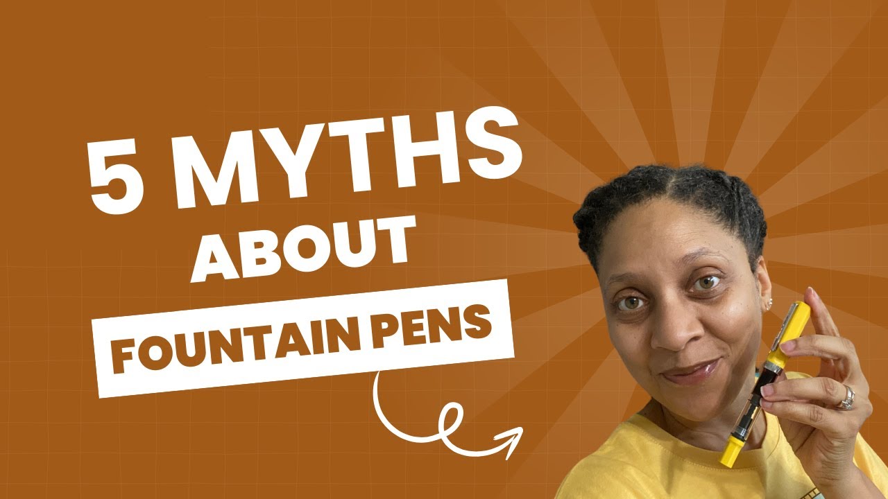 Fountain Pen Friday - 5 Fountain Pen Myths We Need to Bust