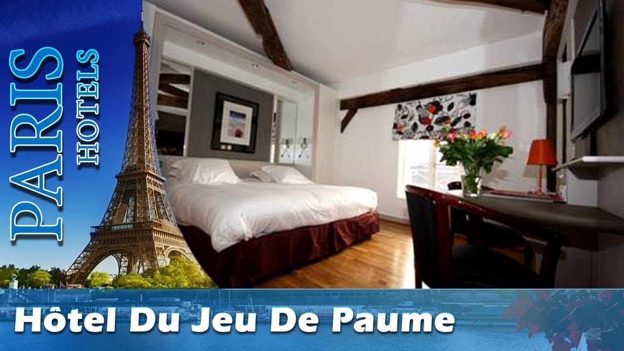 Hôtel Du Jeu De Paume - Paris Hotels, France - YouTube