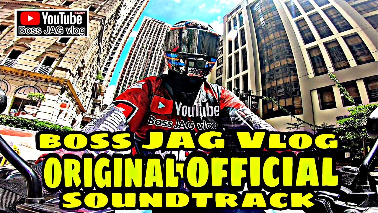 BOSS JAG VLOG OFFICIALLY SOUNDTRACK