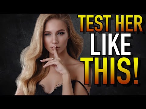 8 Ways High Value Men Test Women