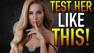 8 Ways High Value Men Test Women