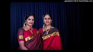 Yaman .. Viruttam..Krishna nee Baro..Ranjini & Gayathiri