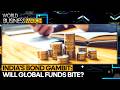 India Unlocks Bond Market For Global Funds In Major Financial Reform | WION World Business Watch