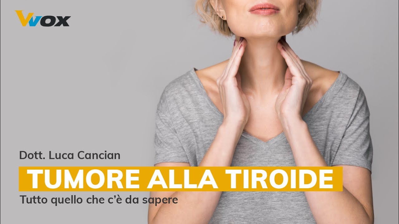 Tumore alla tiroide: tutto quello che c'è da sapere - YouTube