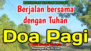 Download Lagu Renungan pagi - Berjalan bersama dengan Tuhan - Doa pagi - Bill Mories Ambeta  MP3