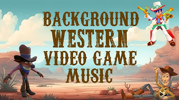 55 Minutes of Western Video Game Music | Background Music