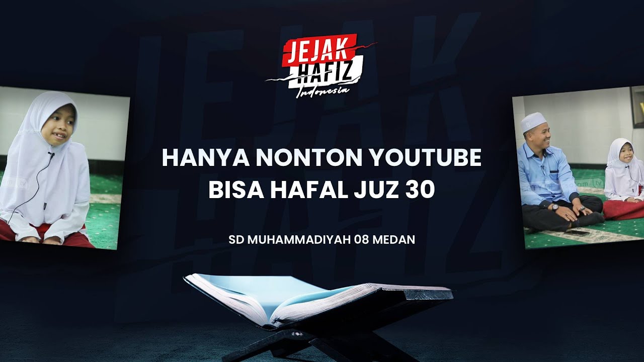 HANYA DENGAN NONTON YOUTUBE BISA HAFAL JUZ 30 - JEJAK HAFIDZ INDONESIA