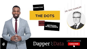 Connecting the Dots with Artificial Intelligence- Episode #59 w/Dr. Eric Daimler