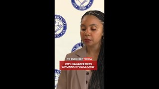 Cincinnati city manager explains reasoning behind firing of police chief