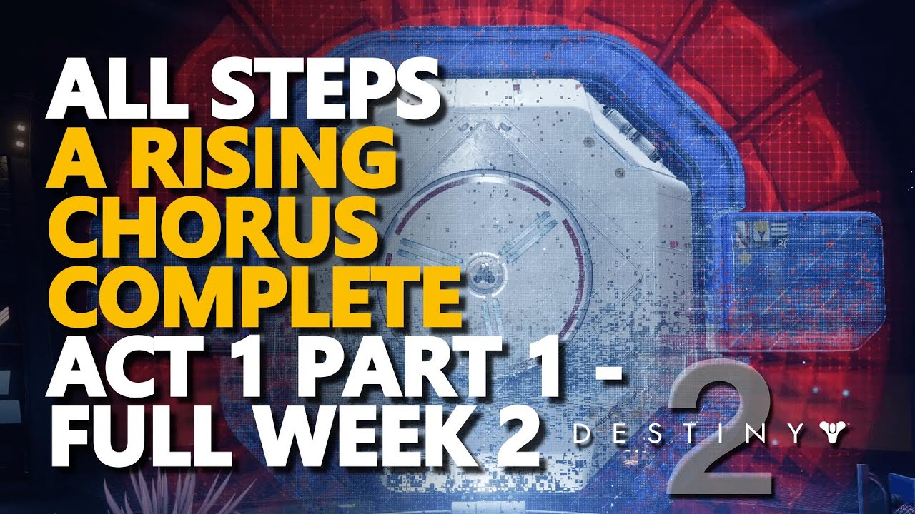 All Steps A Rising Chorus Complete Act 1 Part 1 Destiny 2 Full Week 2 YouTube