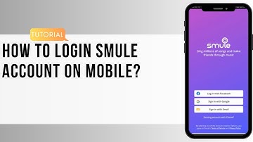 How to Login Smule Account on Mobile?