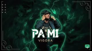 Vigora - Pa Mi Videoclip Oficial
