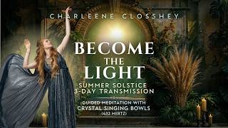 Become the Light SUMMER SOLSTICE CEREMONY ☀️ 432Hz Crystal Singing Bowls DESTINY Guided Meditation