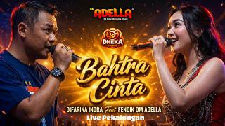 Bahtra Cinta  Difarina Indra Feat Fendik Om Adella   Gebres Pekalongan