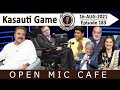 Open Mic Cafe with Aftab Iqbal | 16 August 2021 | Kasauti Game | Episode 183 | GWAI