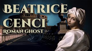 The Woman in the Portrait: Beatrice Cenci's Tragic Truth vs. Romantic Myth