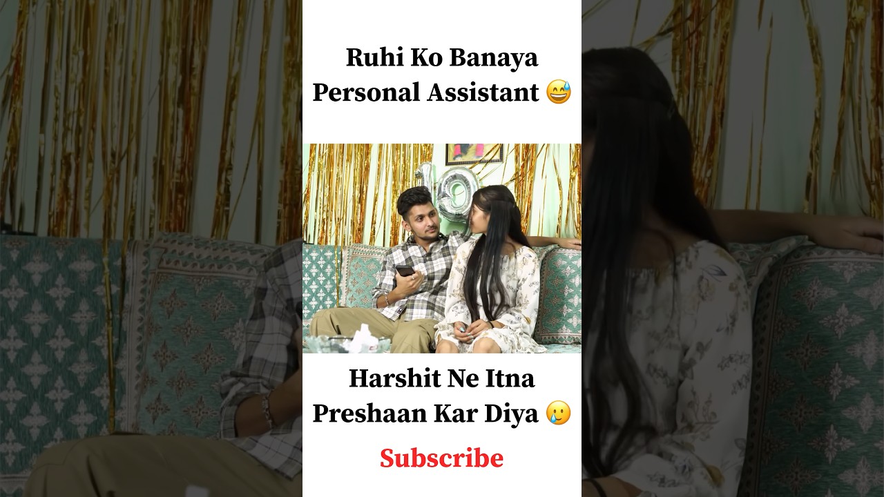 Harshit Ne Ruhi Ko Banaya Personal Assistant 😍 