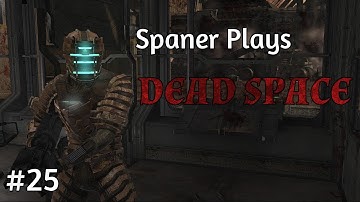 Dead Space Walkthrough w/ Commentary (Impossible Difficulty) Part 25: It