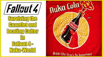 Surviving the Gauntlet and Beating Colter -  Fallout 4 (Nuka-World DLC)