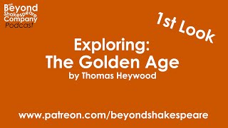 The Golden Age by Thomas Heywood | First Look, part 1 (Beyond Shakespeare Exploring Session)