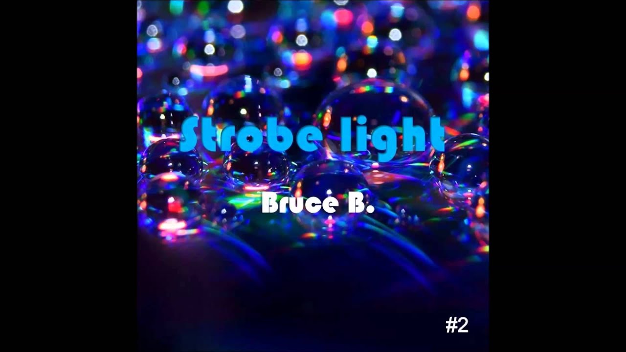 Bruce B. Strobe Light (Original Mix) (Free Download)