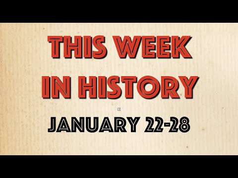 This Week in History: January 22-28