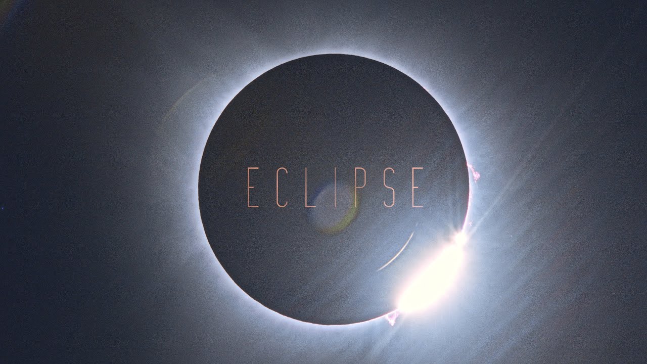 ECLIPSE (a Total Solar Eclipse experience) - YouTube