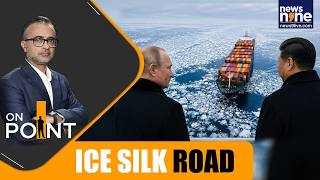 China’s Ice Silk Road: How a New Arctic Route Could Rewrite Global Shipping | News9