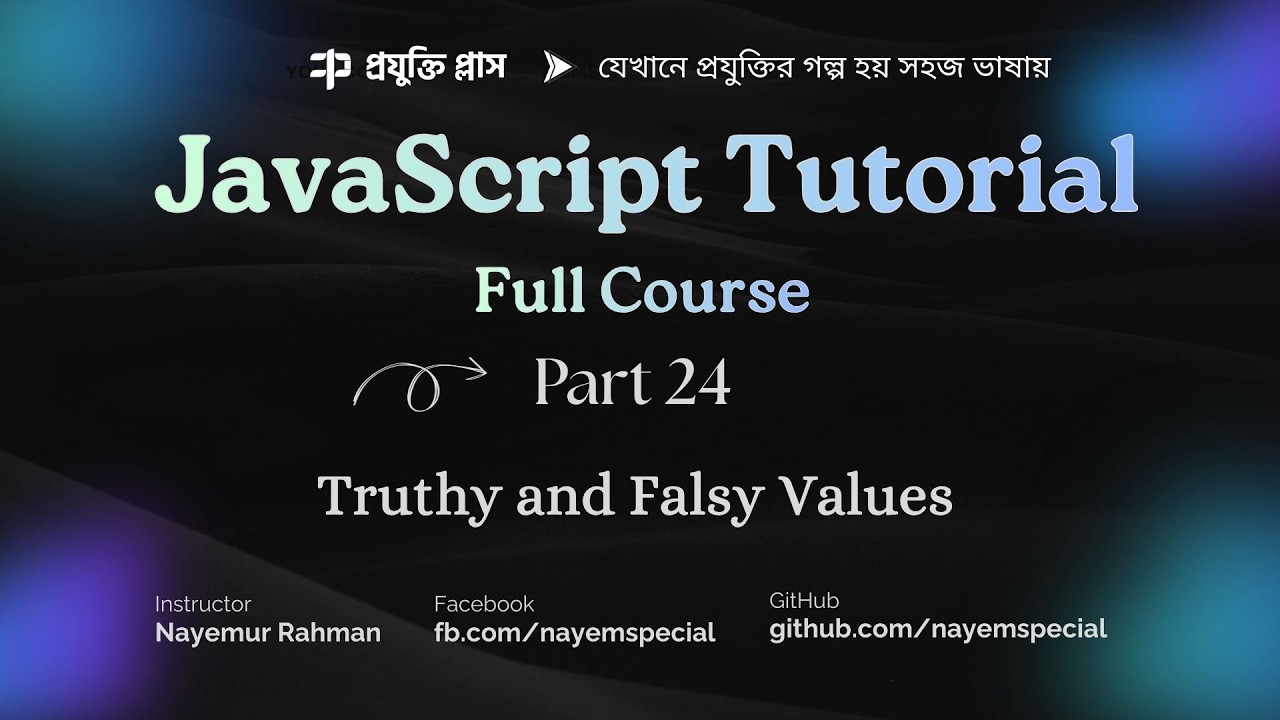 JavaScript Bangla Tutorial #24 | Truthy and Falsy Values Explained with ...