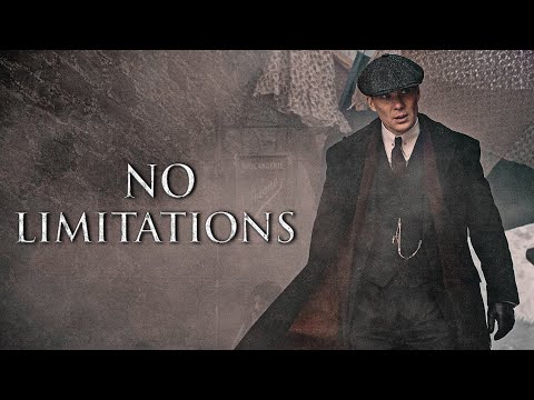 No Limitations | Thomas Shelby | Peaky Blinders (+S06)