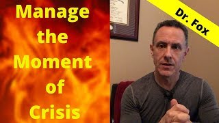 Manage the Moment of Crisis