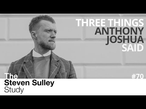 #70 Three Things Anthony Joshua Said
