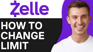 How To Change Your Zelle Limit (2O25) | Full Guide