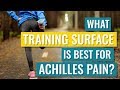 What Training Surfaces are Best for Achilles Pain?