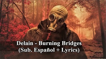 Delain - Burning Bridges (Subtítulos en español + Lyrics)