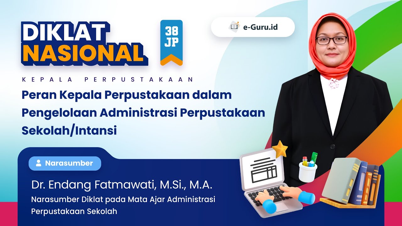 #1 Diklat 38JP: Peran Kepala Perpustakaan dalam Pengelolaan Administrasi Perpus Sekolah/Intansi