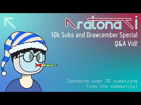 Aratonati Q&A Vid - 10k Subs and Drawcember Special