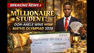 Millionaire Student! Don-Anele Wins ₦5M Maths Olympiad 2026 🏆 screenshot 5