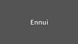 Ennui Meaning
