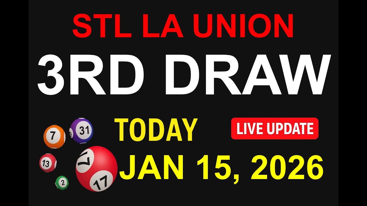 STL LA UNION 3RD DRAW - JAN 15, 2026 Results (LIVE UPDATE)