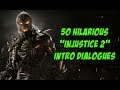 50 Hilarious "Injustice 2" Intro Dialogues