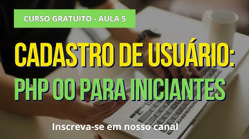 Curso Gratuito: Cadastro de Usuário PHP Orientado a Objetos - Aula 5