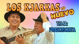 Kjarkas Lo Nuevo  - Tema Francisquita