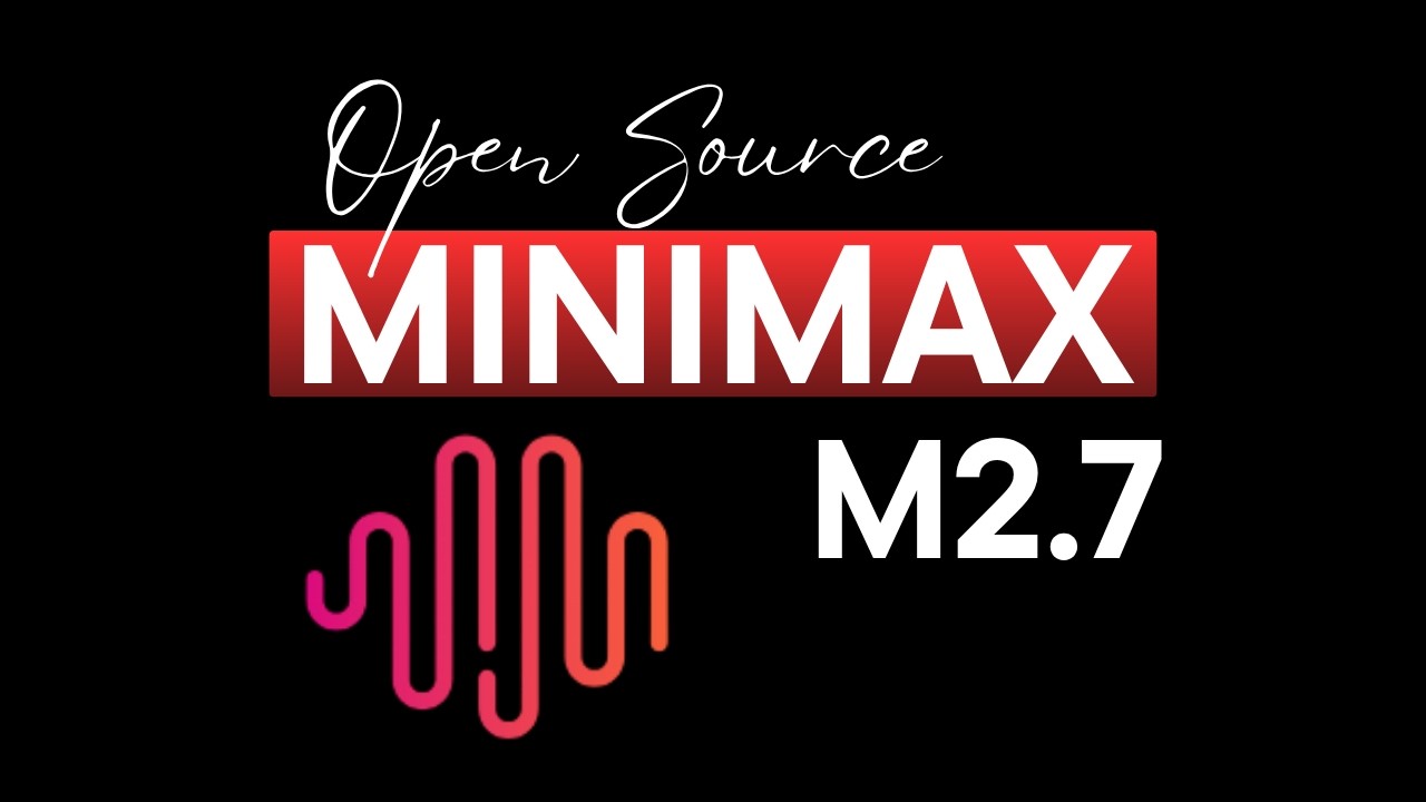 MiniMax M2.7 is Now Open Source - Full Deep Dive and Local Deployment Steps